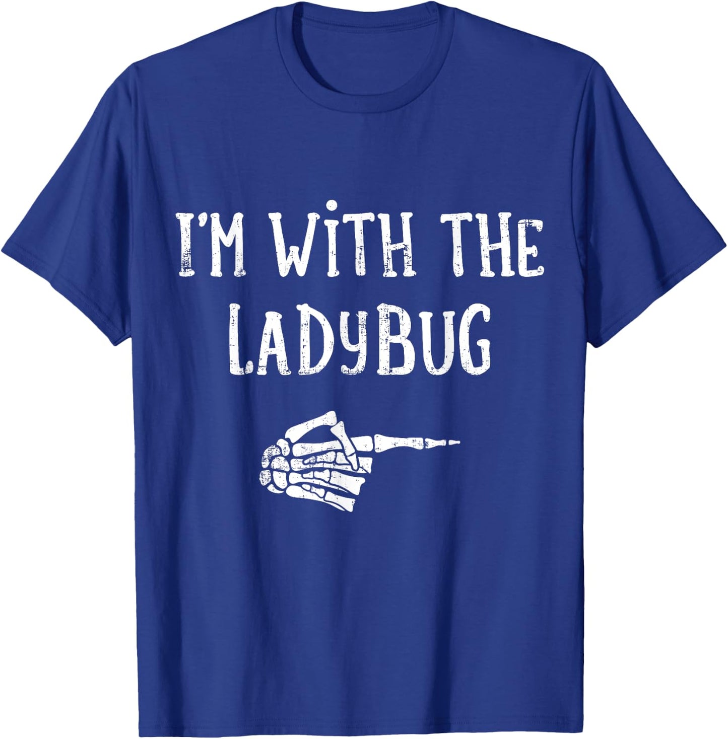 I'm with the ladybug matching couple costume halloween T-Shirt - T-Shirt | Royal