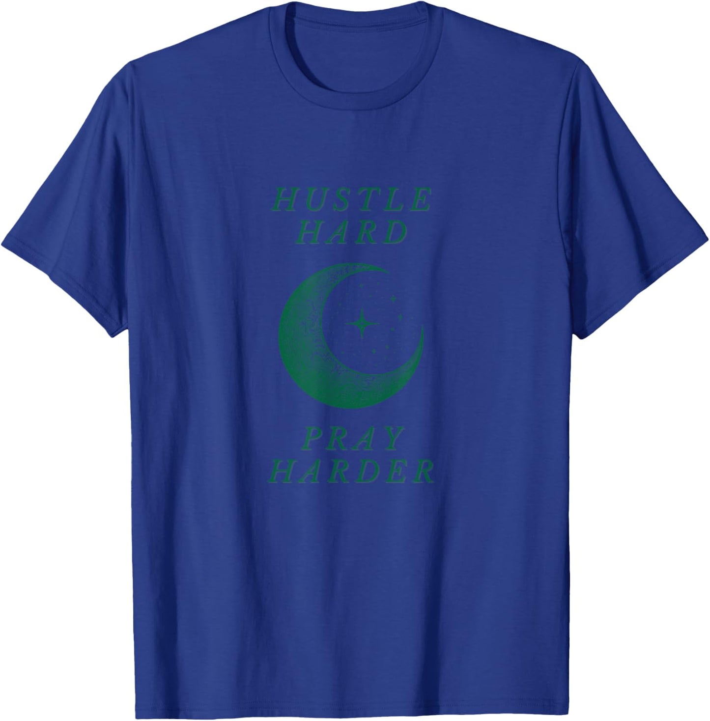 Hustle Hard Pray Harder Islam Muslim Ramadan Men Women T-Shirt - T-Shirt | Royal