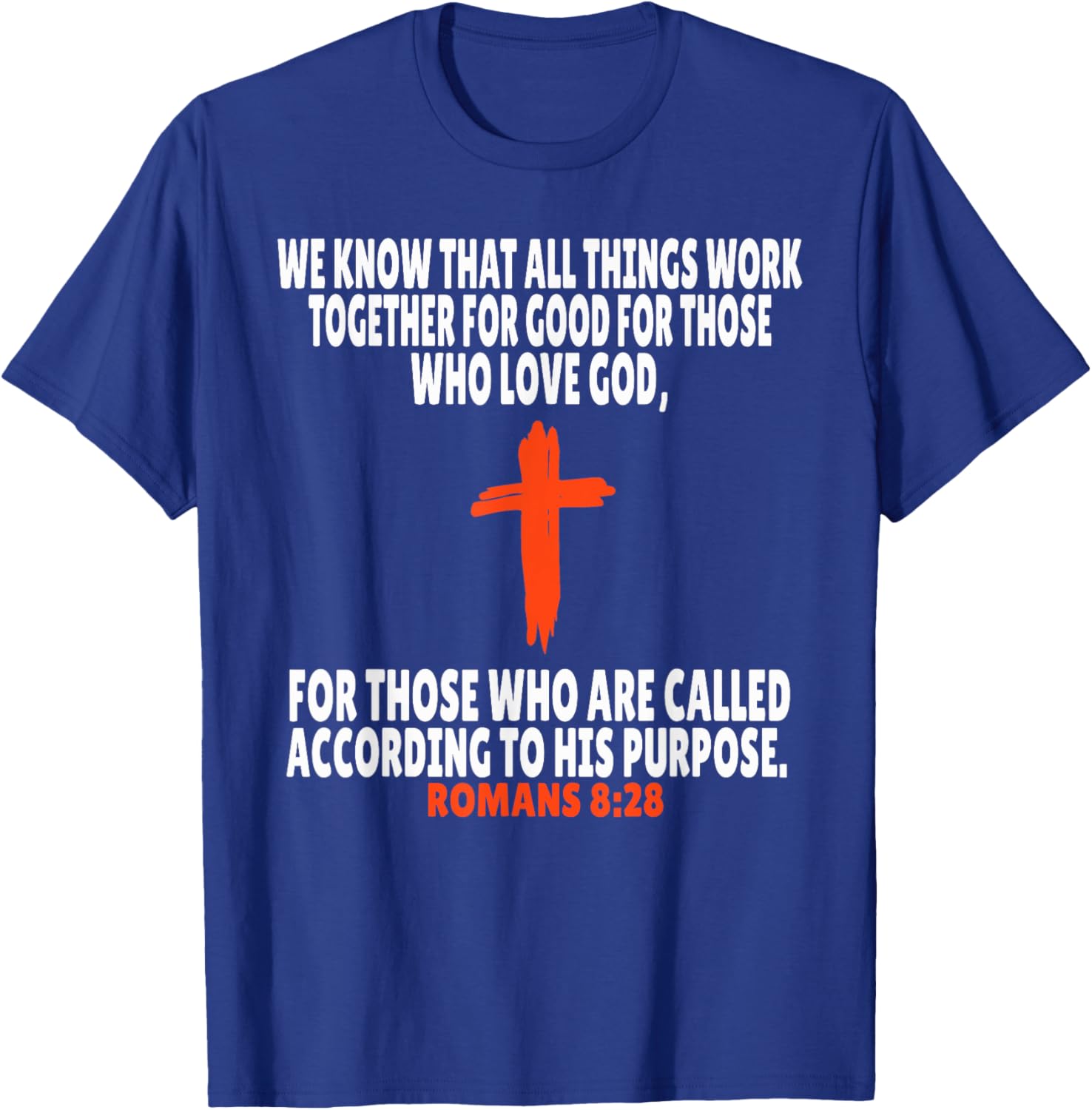 Romans 8:28 Bible Verses Scripture T-Shirt - T-Shirt | Royal