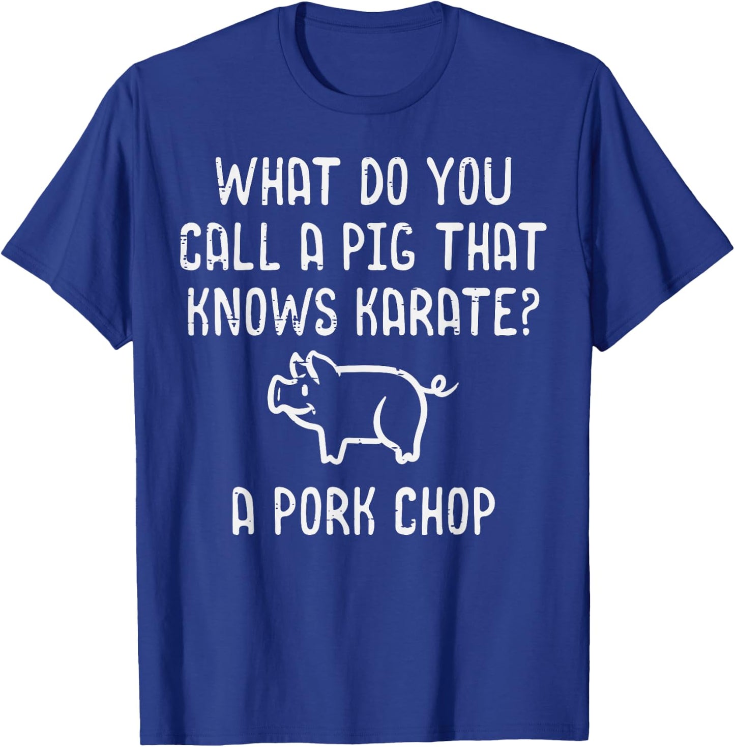 Pig Knows Karate Pork Chop Funny Hog Joke Men Women Kids T-Shirt - T-Shirt | Royal