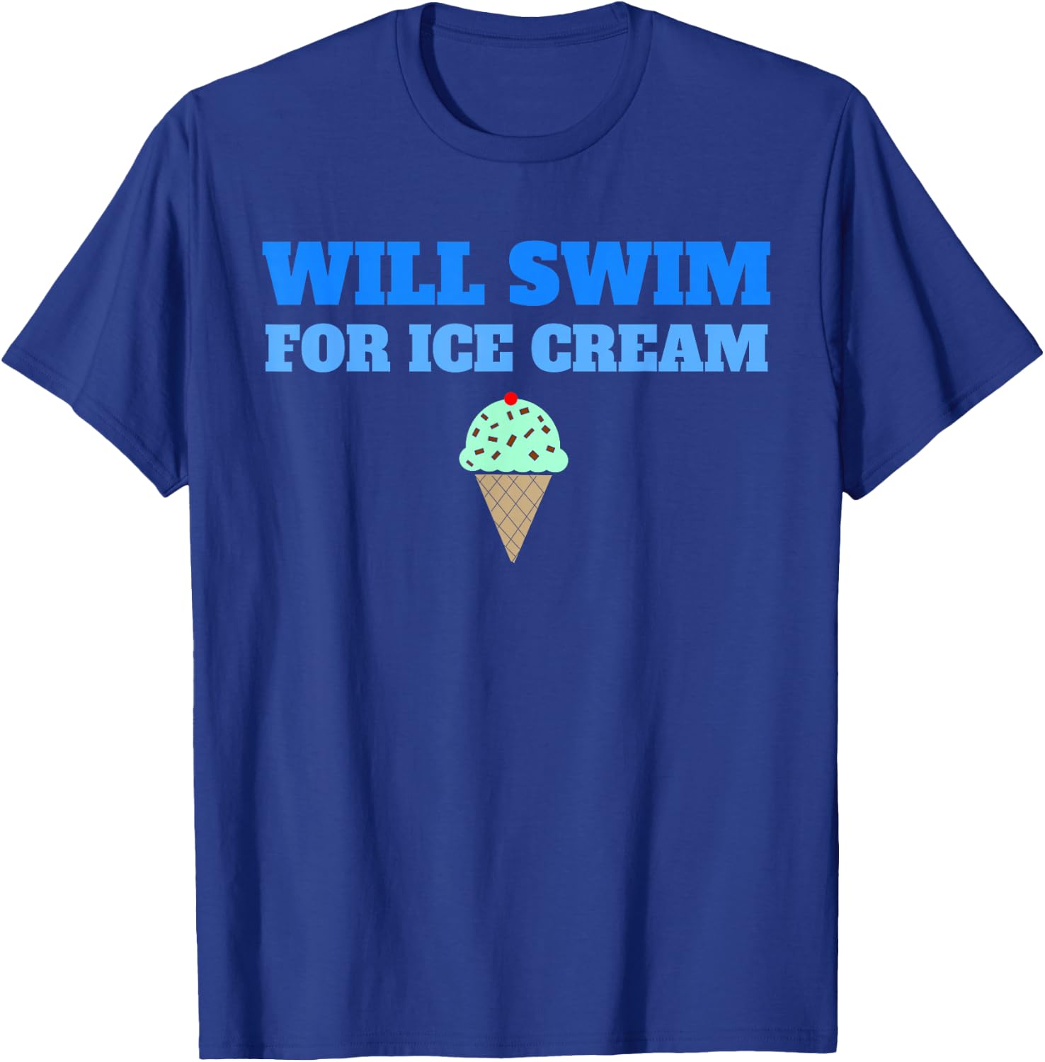 Funny Will Swim For Ice Cream Swimmers Dessert T-Shirt - T-Shirt | Royal