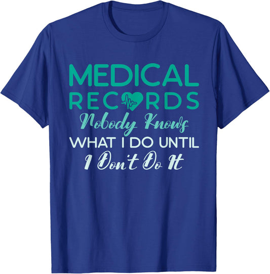 Funny Medical Records Director Sarcastic Medical Records T-Shirt - T-Shirt | Royal