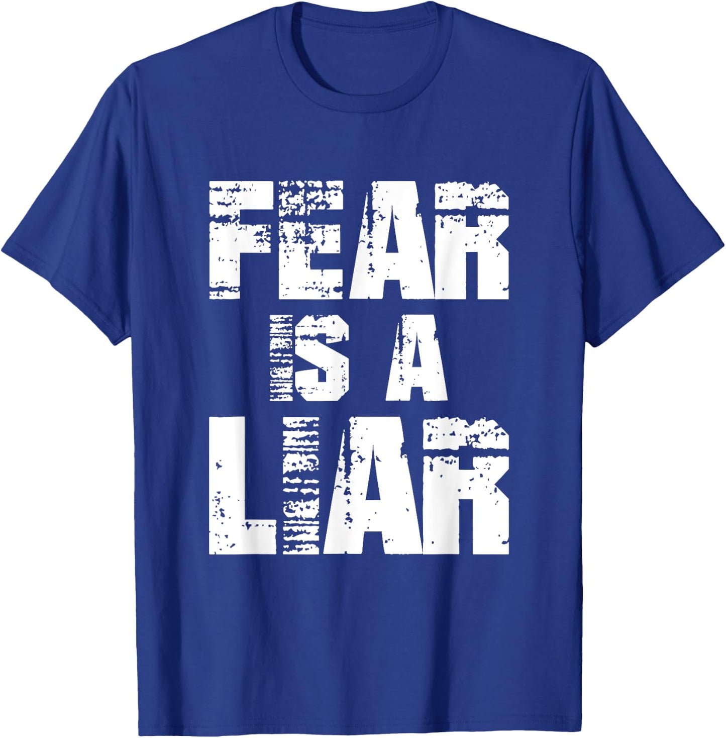 Fear Is A Liar Women Boys Girls Motivational Quote T-Shirt - T-Shirt | Royal