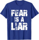 Fear Is A Liar Women Boys Girls Motivational Quote T-Shirt - T-Shirt | Royal
