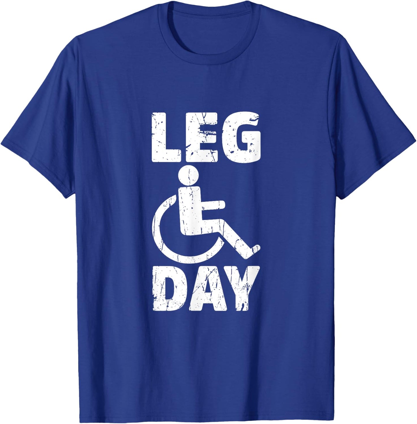 Leg Day Wheelchair Handicap Funny Workout And Gym T-Shirt - T-Shirt | Royal
