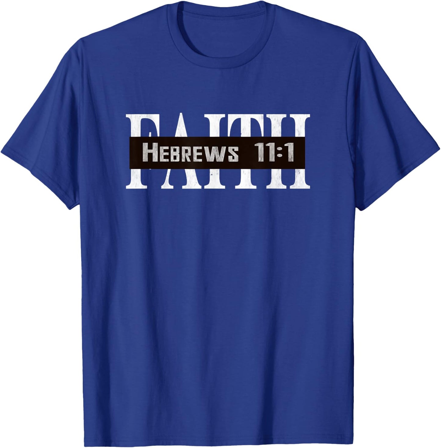 Faith Hebrews 11:1 Scripture Bible Quote Jesus Christ T-Shirt - T-Shirt | Royal