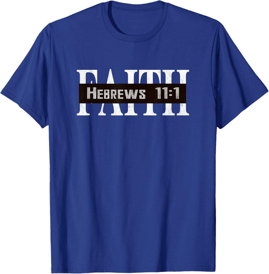 Faith Hebrews 11:1 Scripture Bible Quote Jesus Christ T-Shirt - T-Shirt | Royal