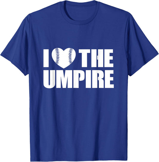 I Love The Umpire Umpires Appreciation T-Shirt - T-Shirt | Royal