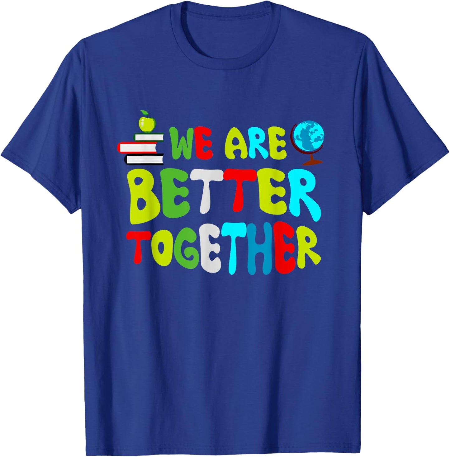 Back To School Teacher Retro Groovy We're Better & Together T-Shirt - T-Shirt | Royal