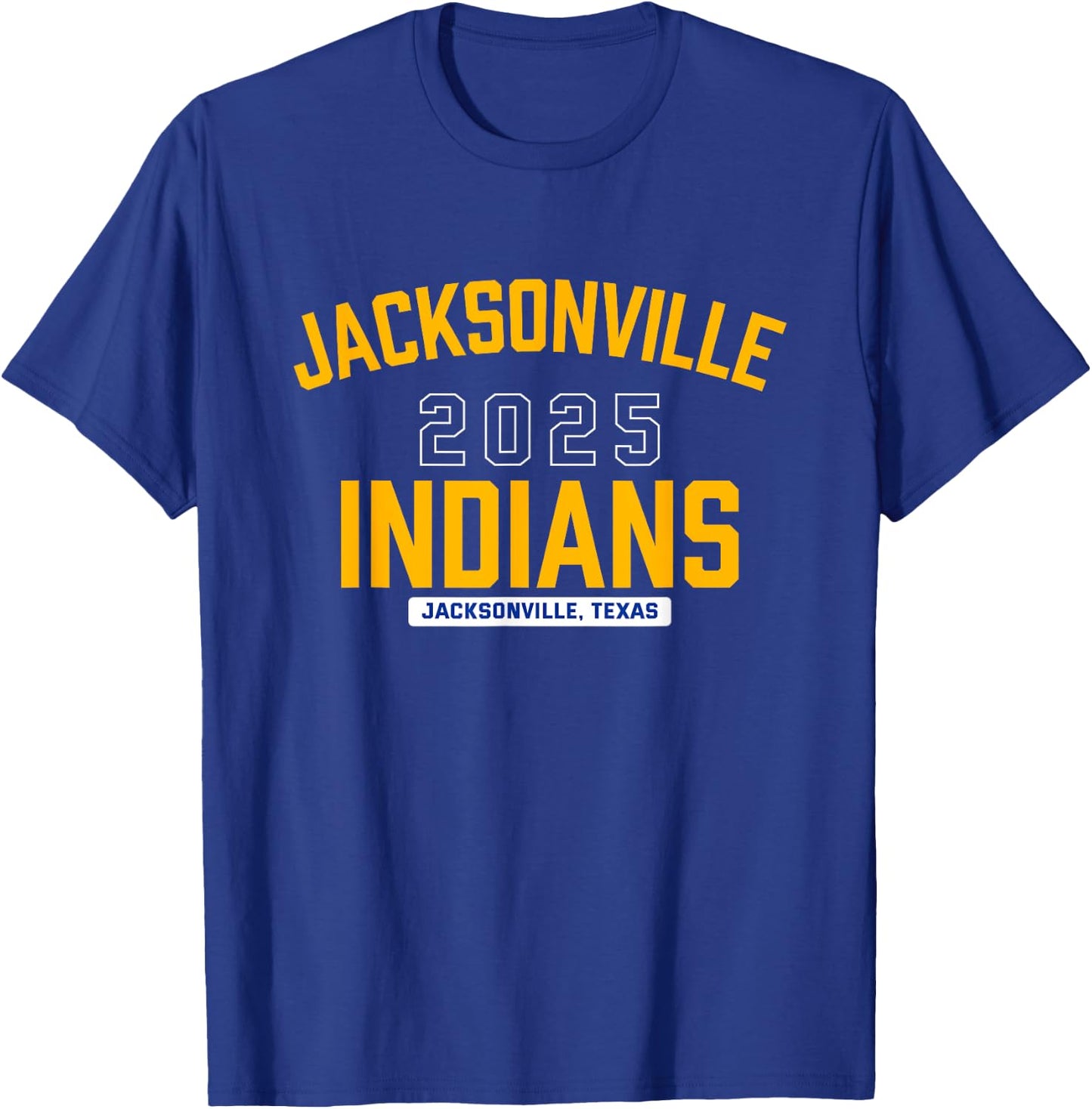 Jacksonville Indians Jacksonville, Texas 2025 T-Shirt - T-Shirt | Royal