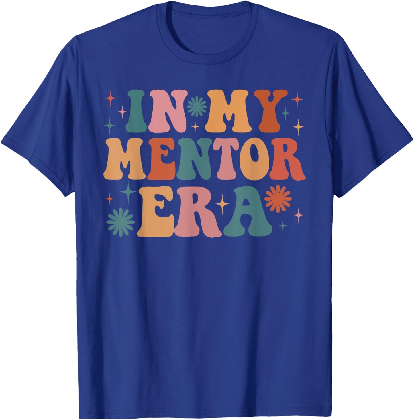 In My Mentor Era Funny Women Christmas Presents T-Shirt - T-Shirt | Royal