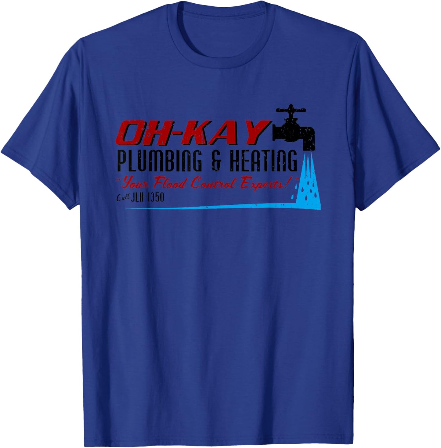 Oh Kay Plumbing And Heating Your Flood Control Retro Blue Short Sleeve T-Shirt - T-Shirt | Royal