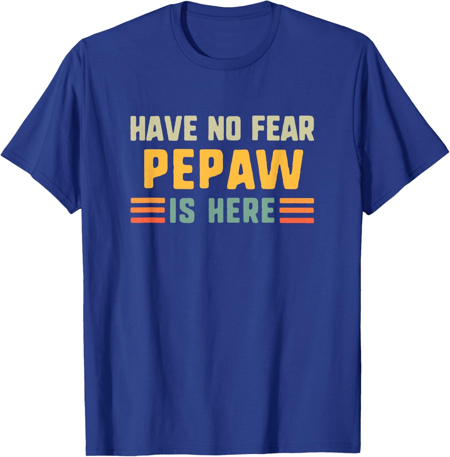 Have No Fear Pepaw Is Here Funny Vintage T-Shirt - T-Shirt | Royal