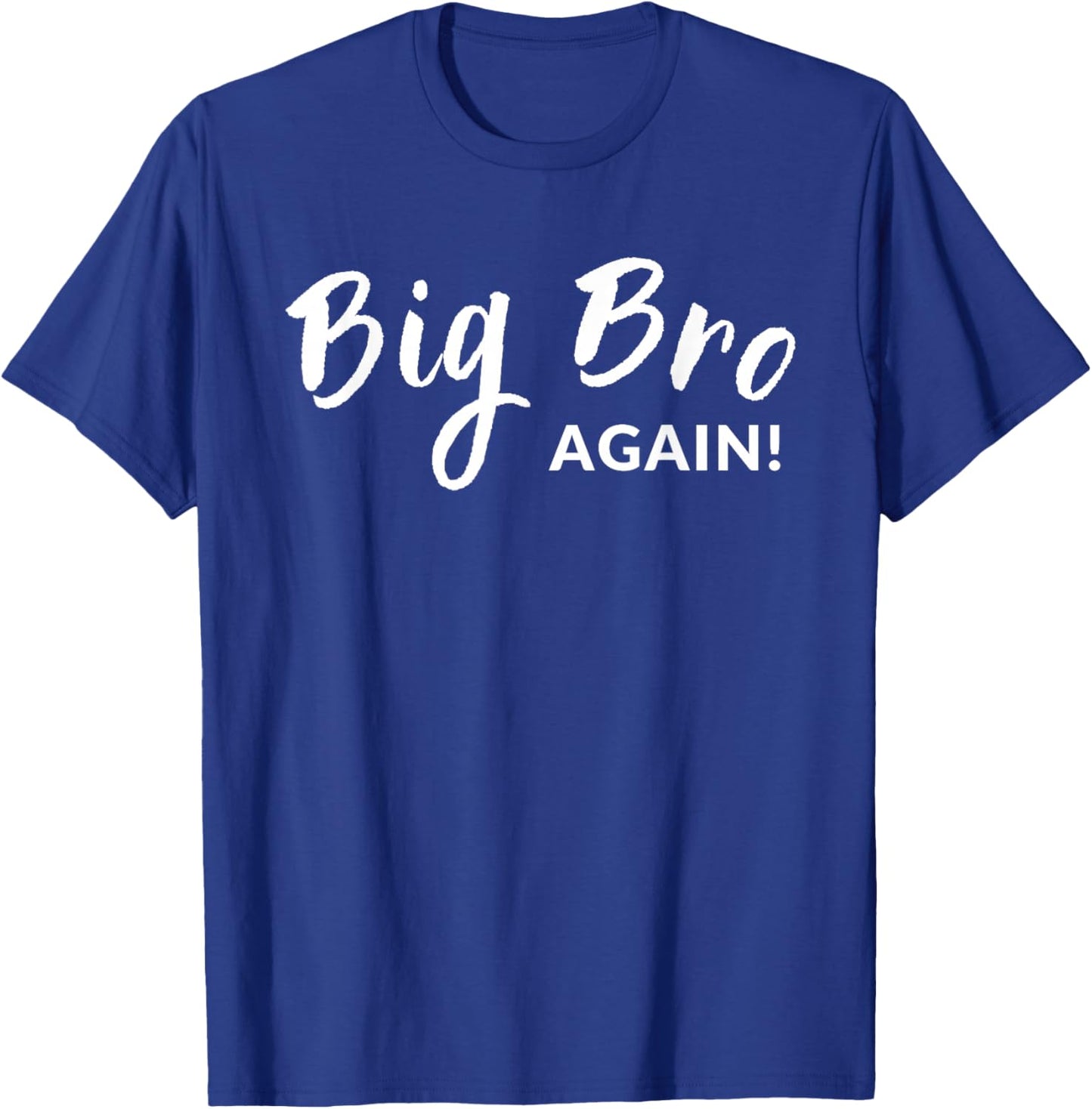 Big Bro Again Big Brother Announcement T-Shirt - T-Shirt | Royal