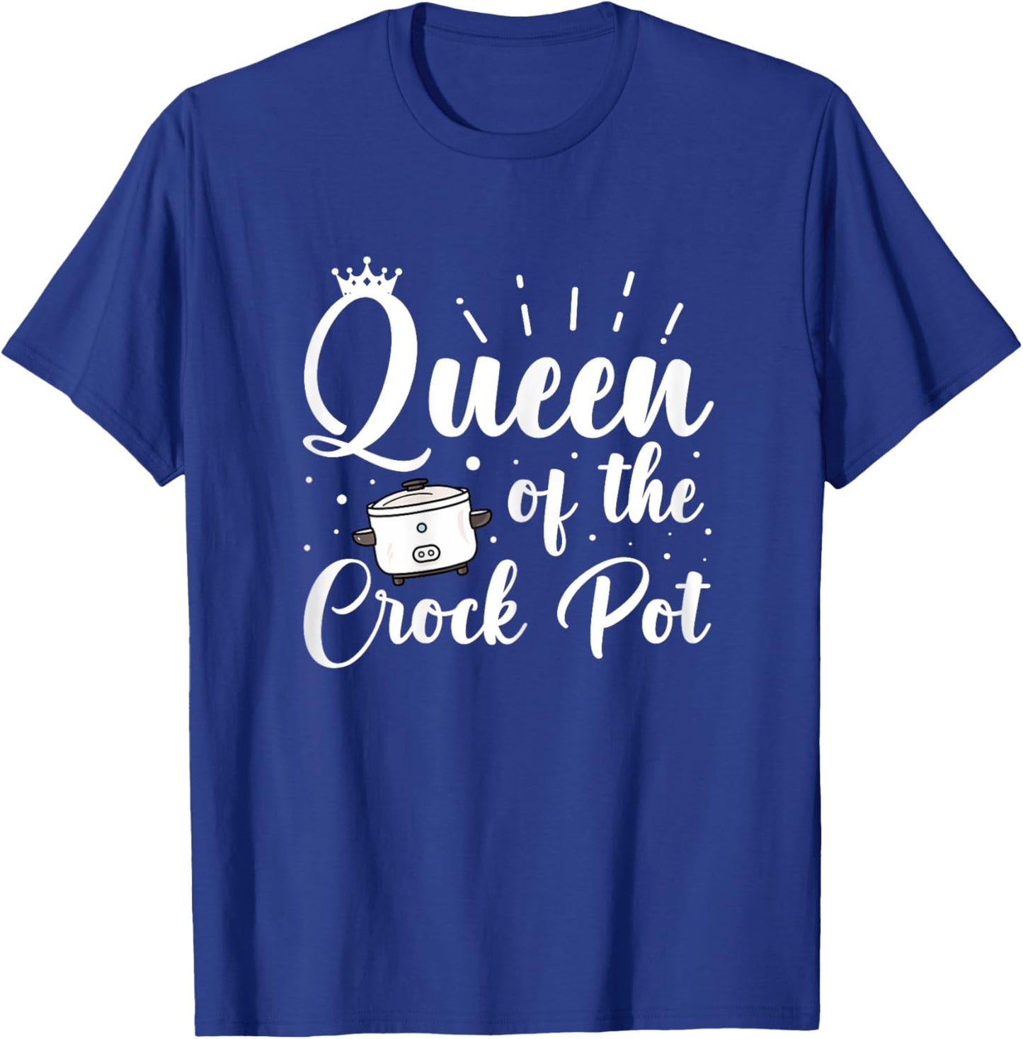 Queen of the Crock Pot Quote for a Crock Pot fan T-Shirt - T-Shirt | Royal