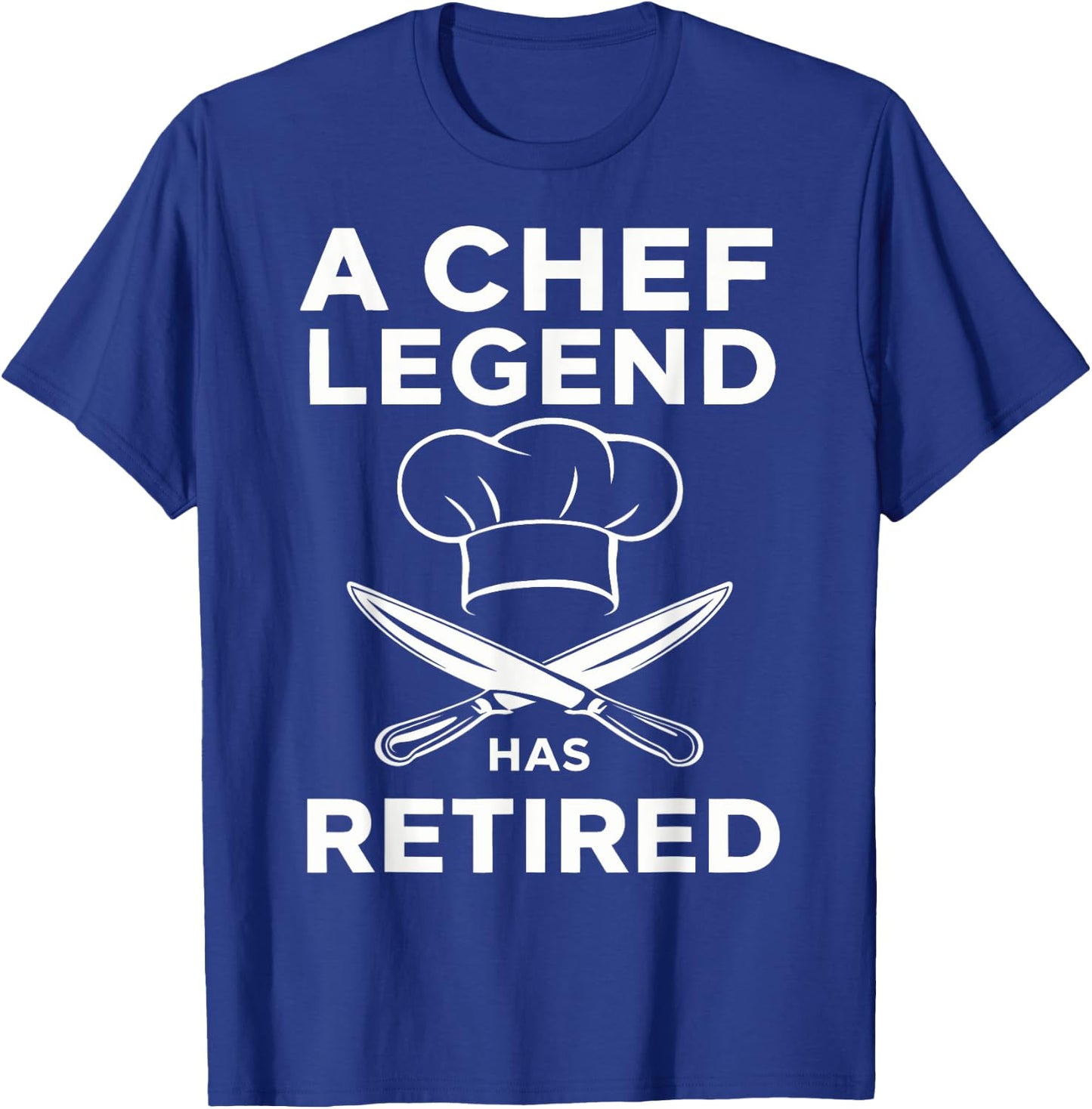 A Chef Legend Has Retired Funny Chef Retirement Kitchen T-Shirt - T-Shirt | Royal