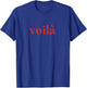 Voila, French Phrase, Statement T-Shirt - T-Shirt | Royal