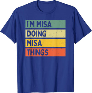 I'm Misa Doing Misa Things Funny Personalized Quote T-Shirt - T-Shirt | Royal