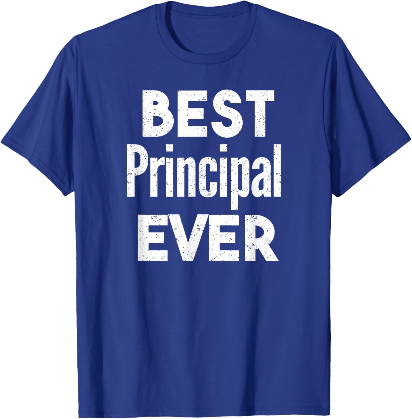 Distressed Best principal Ever T-Shirt - T-Shirt | Royal