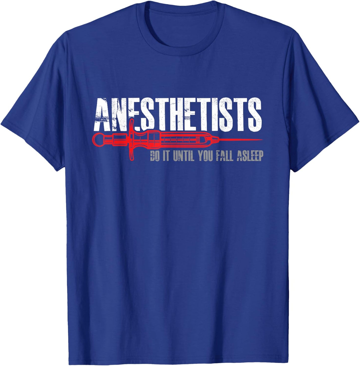 Funny Anesthesiologist Anesthesia Anesthesiology Surgeon T-Shirt - T-Shirt | Royal