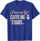 Powered by Caffeine and Chaos - Funny ADHD T-Shirt - T-Shirt | Royal