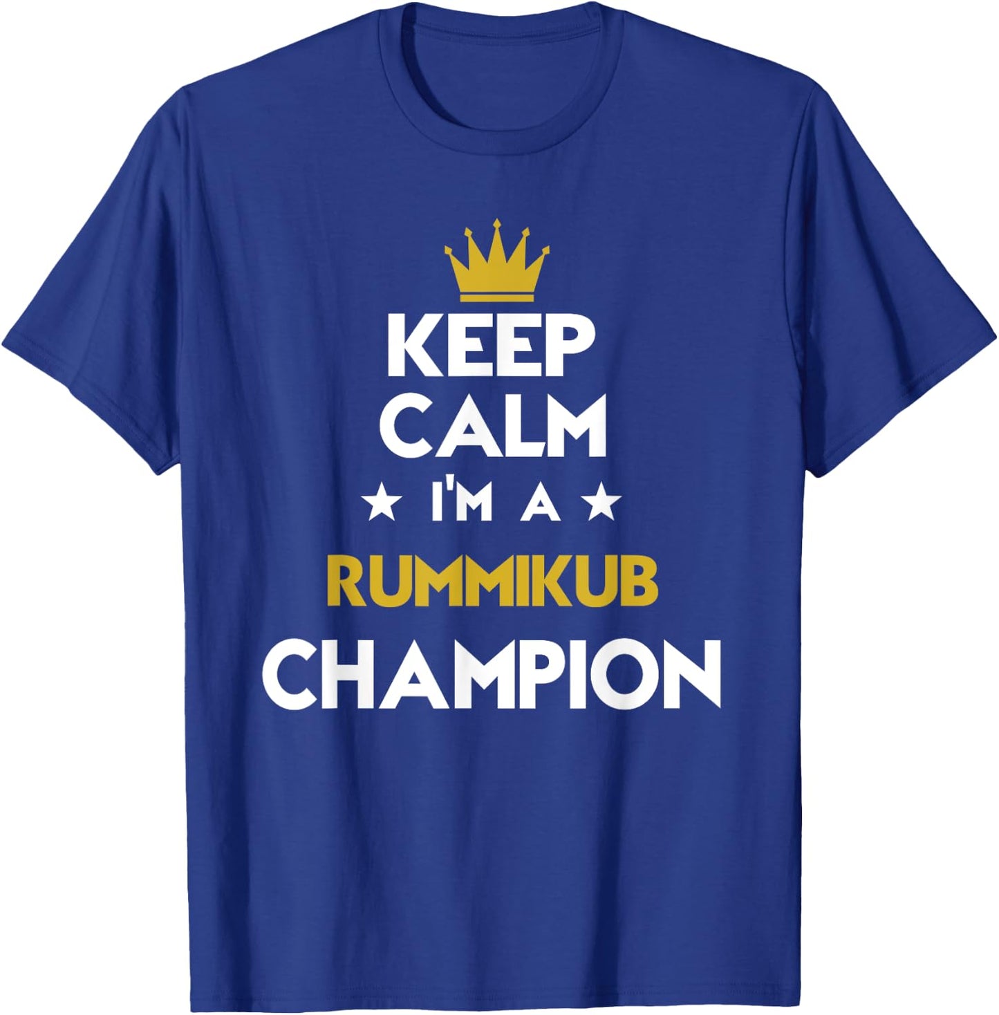 Keep Calm I'm A Rummikub Champion Funny Sport Hobby Legend T-Shirt - T-Shirt | Royal