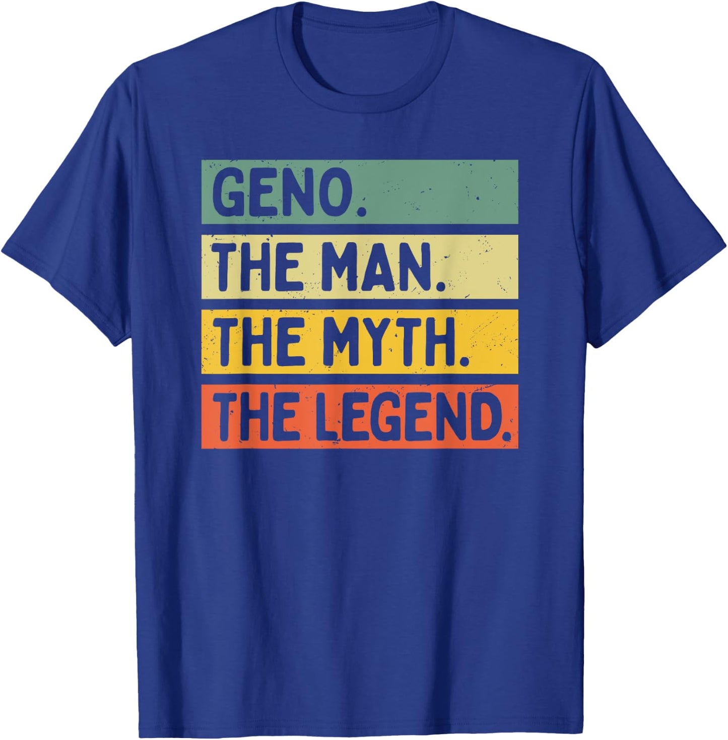 Geno The Man The Myth The Legend Funny Personalized Quote T-Shirt - T-Shirt | Royal