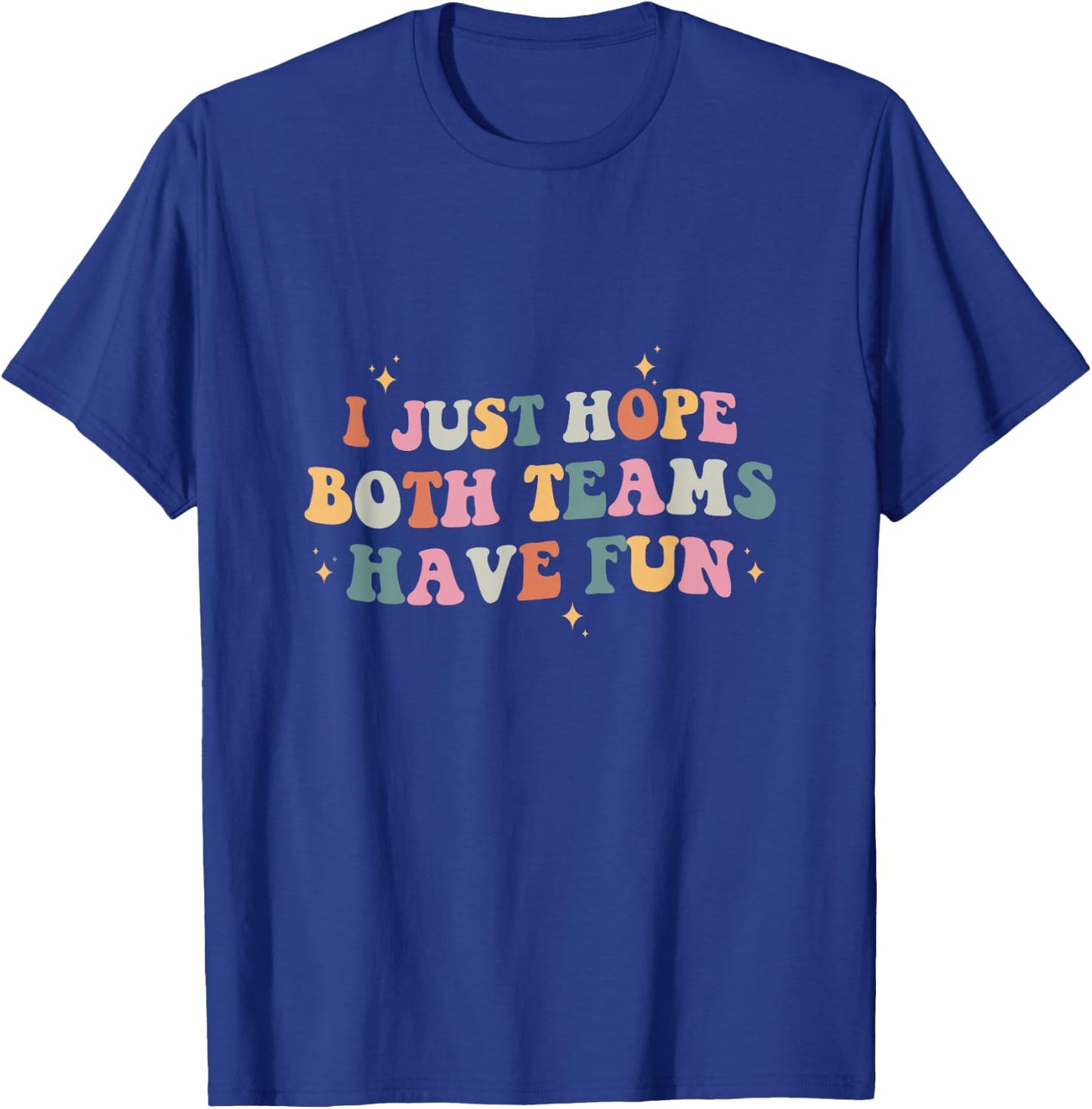 I Just Hope Both Teams Have Fun Retro Groovy T-Shirt - T-Shirt | Royal