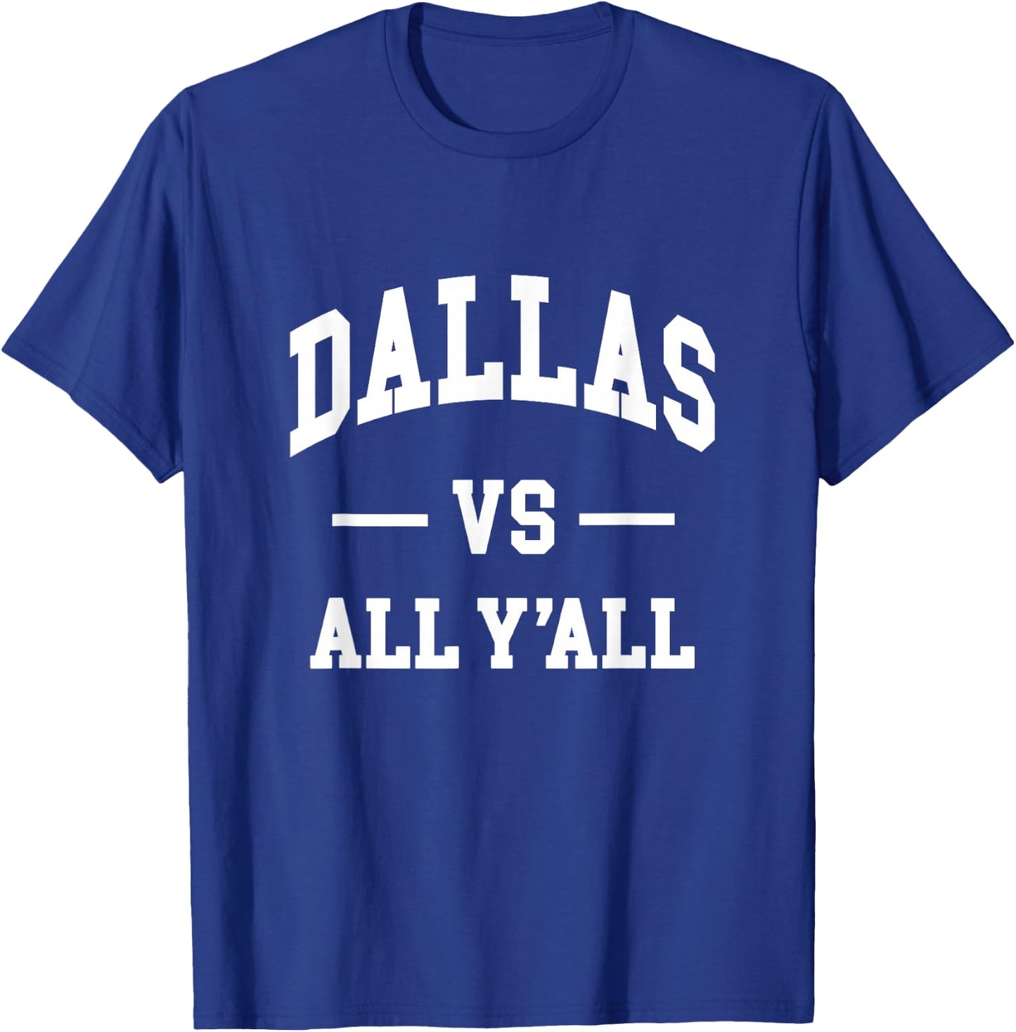 DALLAS vs All Y'all - Throwback Design - Classic T-Shirt - T-Shirt | Royal