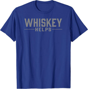 Whiskey Helps American Classic Nights T-Shirt - T-Shirt | Royal