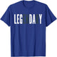 LEGENDARY Leg Day - Leg Day at the Gym T-Shirt - T-Shirt | Royal