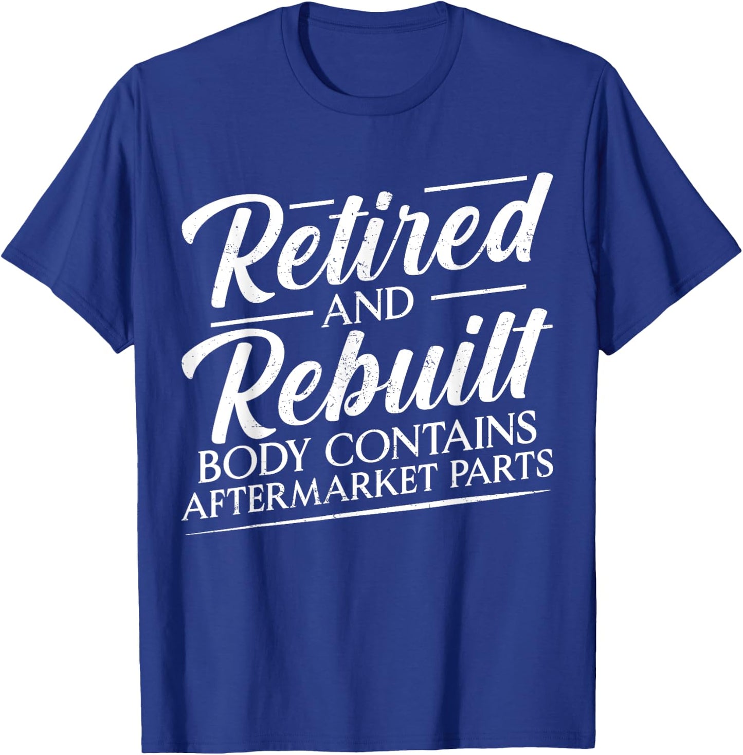 Retired And Rebuilt Body Contains Aftermarket Parts Vintage T-Shirt - T-Shirt | Royal