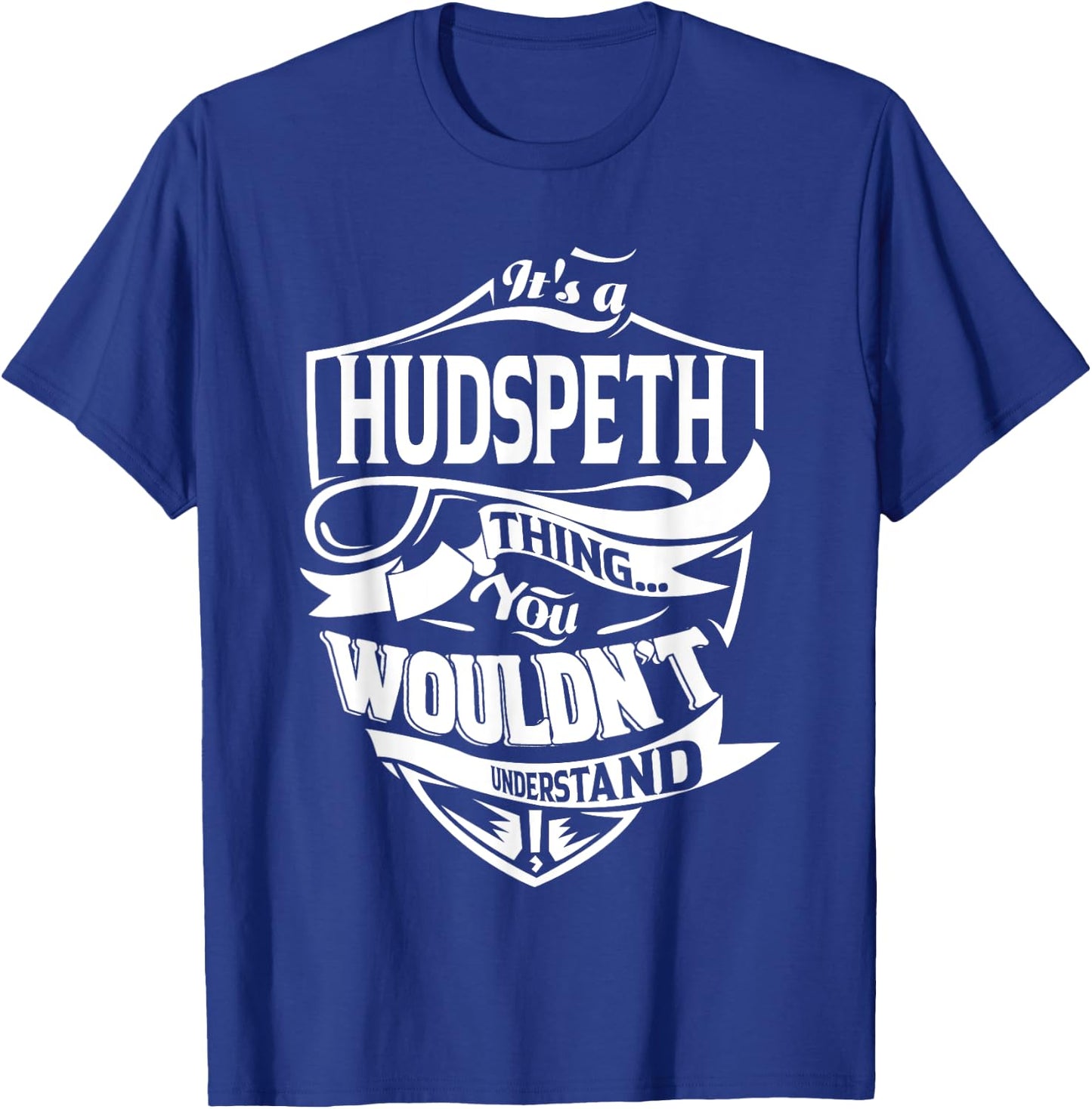 It's a HUDSPETH Thing Gifts T-Shirt - T-Shirt | Royal