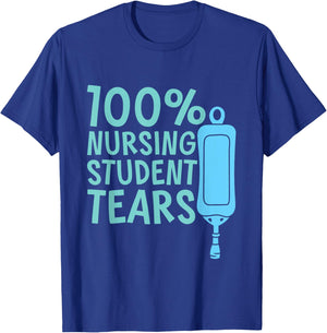 100% Nursing Student Tears T-Shirt - T-Shirt | Royal