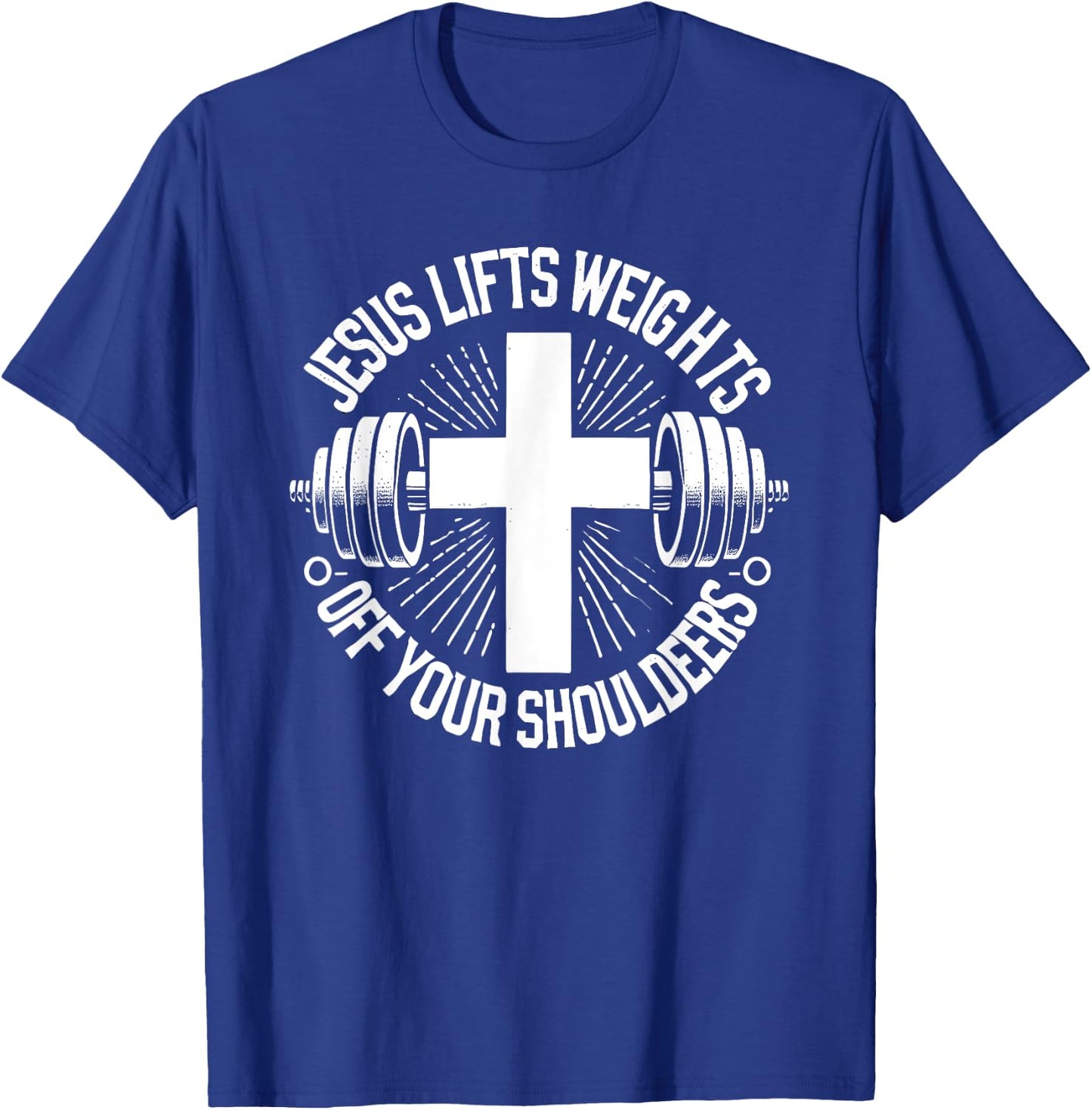 Jesus Lifts Weights Off Your Shoulders Gym Weightlifting , Small, Black T-Shirt - T-Shirt | Royal