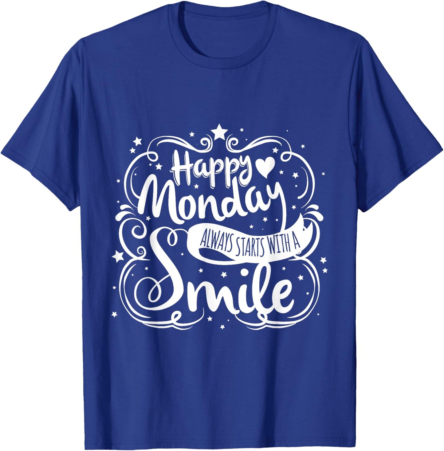 Happy Monday Always Starts With A Smile Happy On Mondays T-Shirt - T-Shirt | Royal