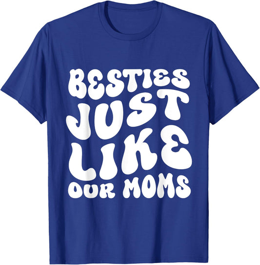 Besties Just Like Our Moms For Baby Announcement Best Friend T-Shirt - T-Shirt | Royal