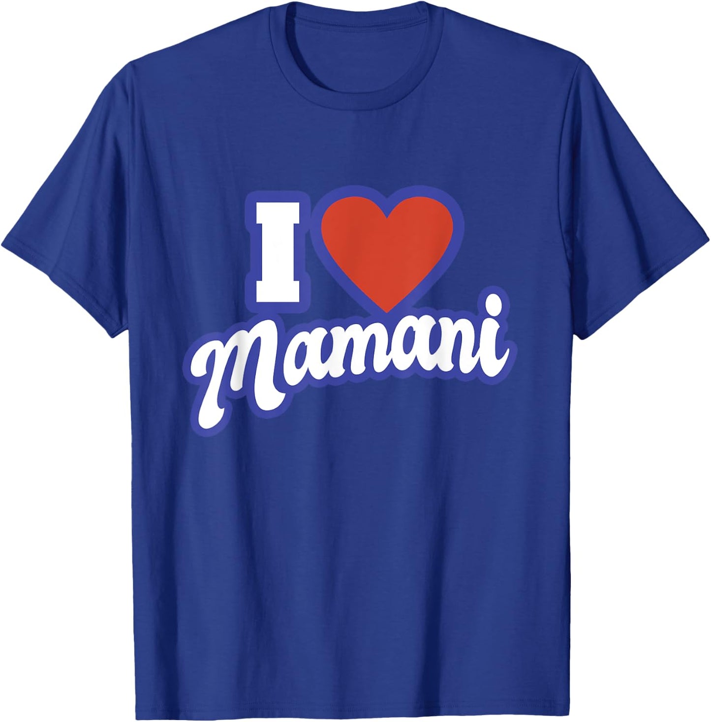 I Love Mamani T-Shirt - T-Shirt | Royal