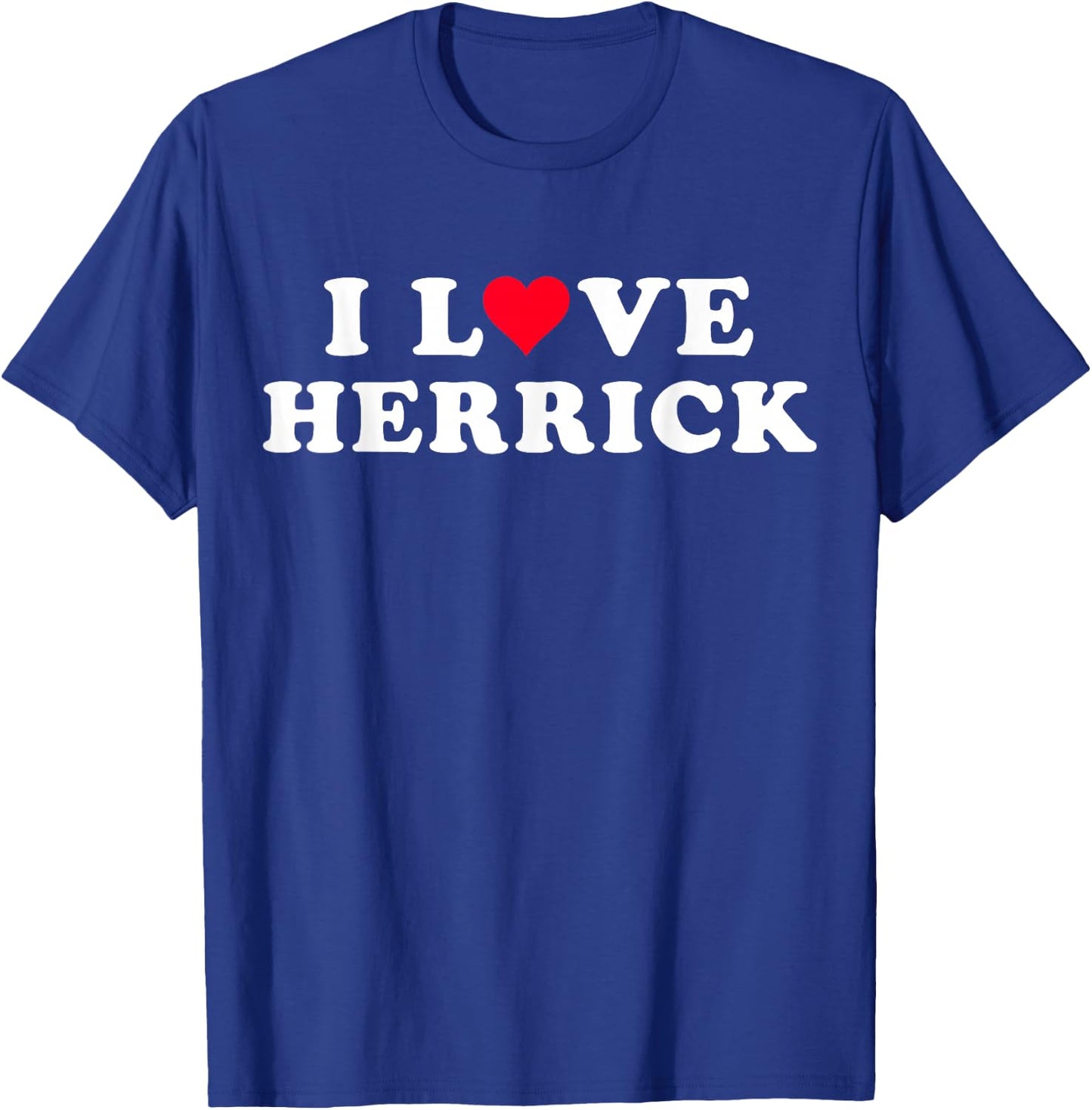 I Love Herrick Matching Girlfriend & Boyfriend Herrick Name T-Shirt - T-Shirt | Royal