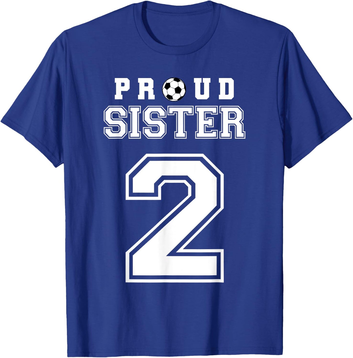 Number 2 Custom Proud Soccer Futbol Sister Personalized T-Shirt - T-Shirt | Royal