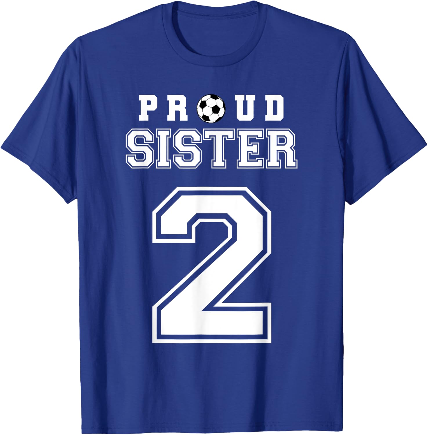 Number 2 Custom Proud Soccer Futbol Sister Personalized T-Shirt - T-Shirt | Royal