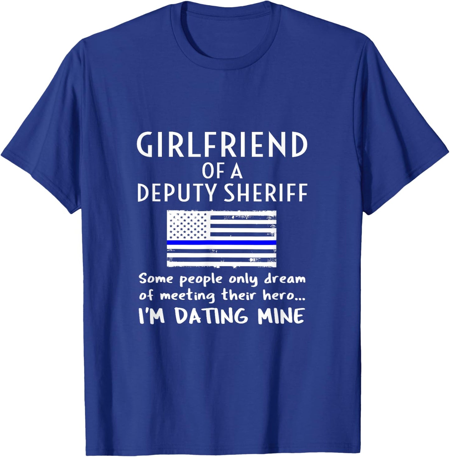 Proud Deputy Sheriff Girlfriend Boyfriend Quote Saying USA T-Shirt - T-Shirt | Royal