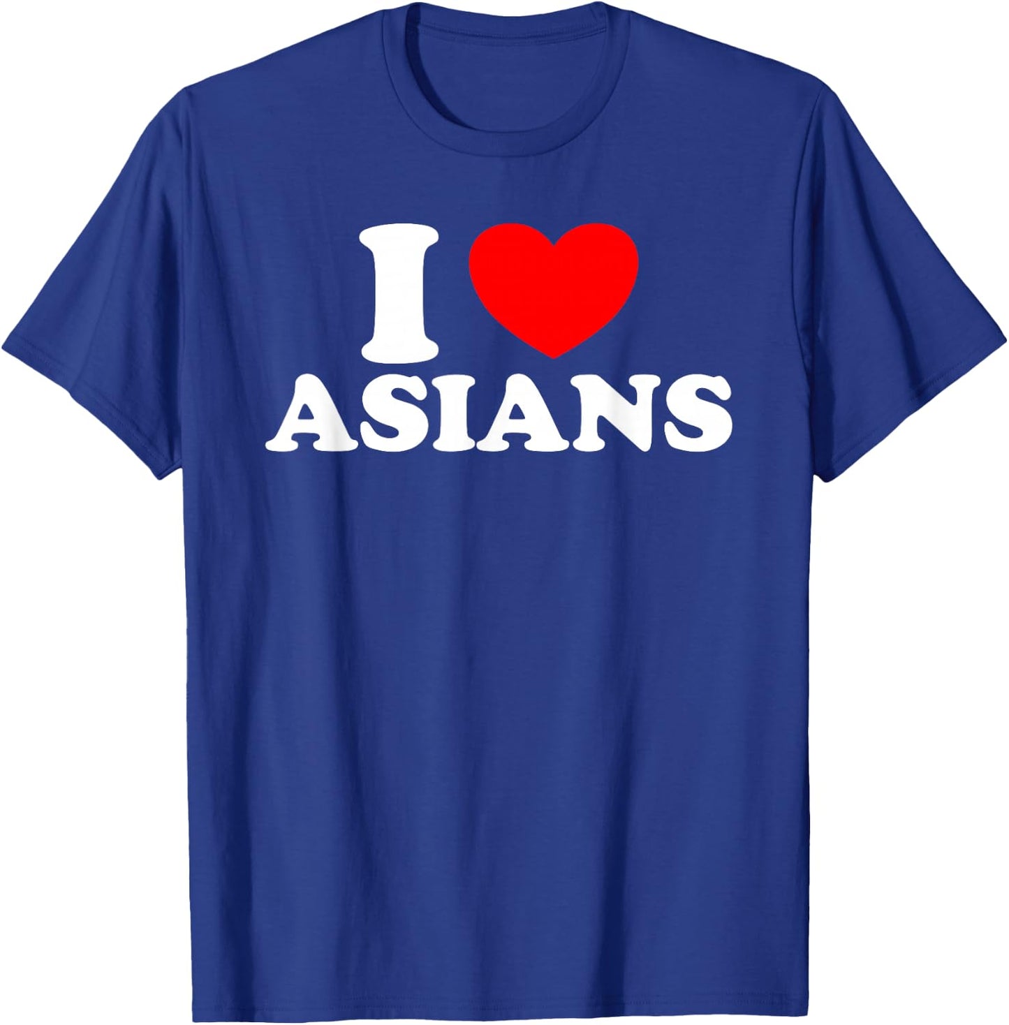 I Love Asian Women I Heart Asians T-Shirt - T-Shirt | Royal