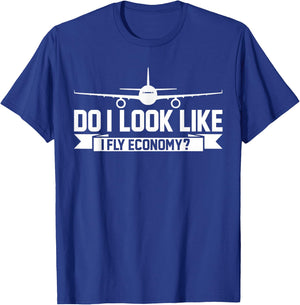 Do I Look Like I Fly Economy ? Funny First Class Traveling T-Shirt - T-Shirt | Royal