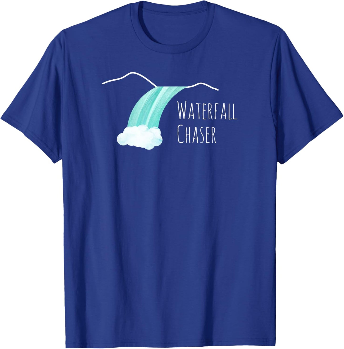 Waterfall Chaser | Nature Lover, Adventure Hiker Gift T-Shirt - T-Shirt | Royal
