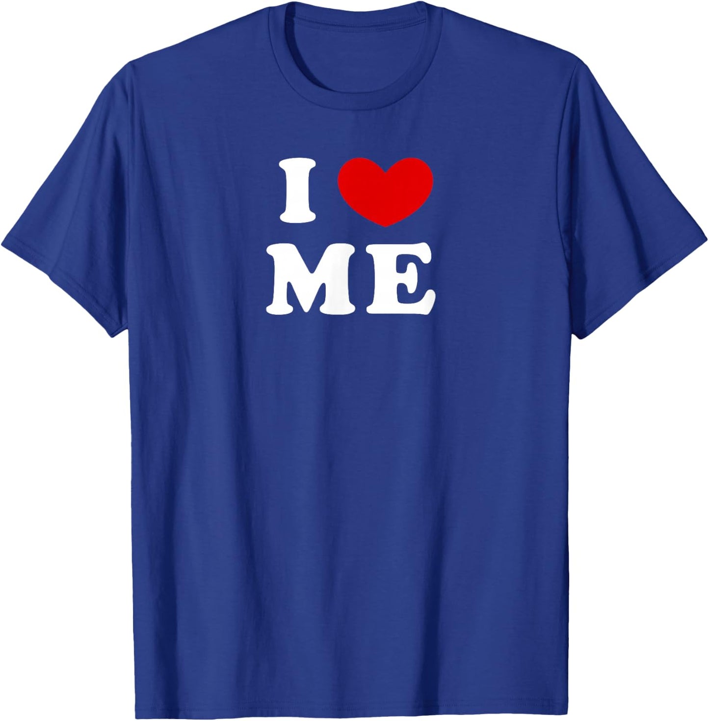 I Love Me, I Heart Me T-Shirt - T-Shirt | Royal