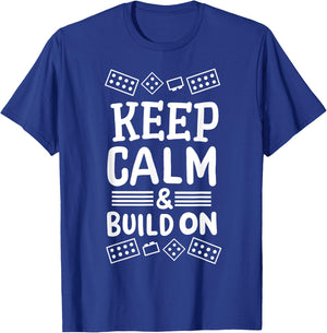 Keep Calm And Build On Funny Builder Building Blocks Lover T-Shirt - T-Shirt | Royal