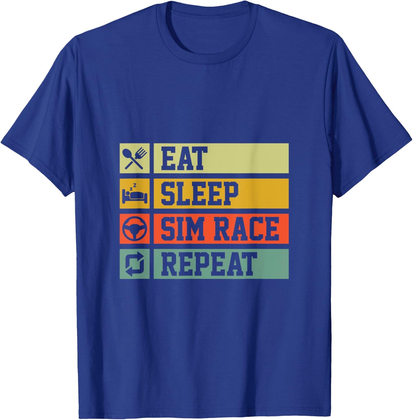 Eat Sleep Sim Race Repeat Simracer T-Shirt - T-Shirt | Royal