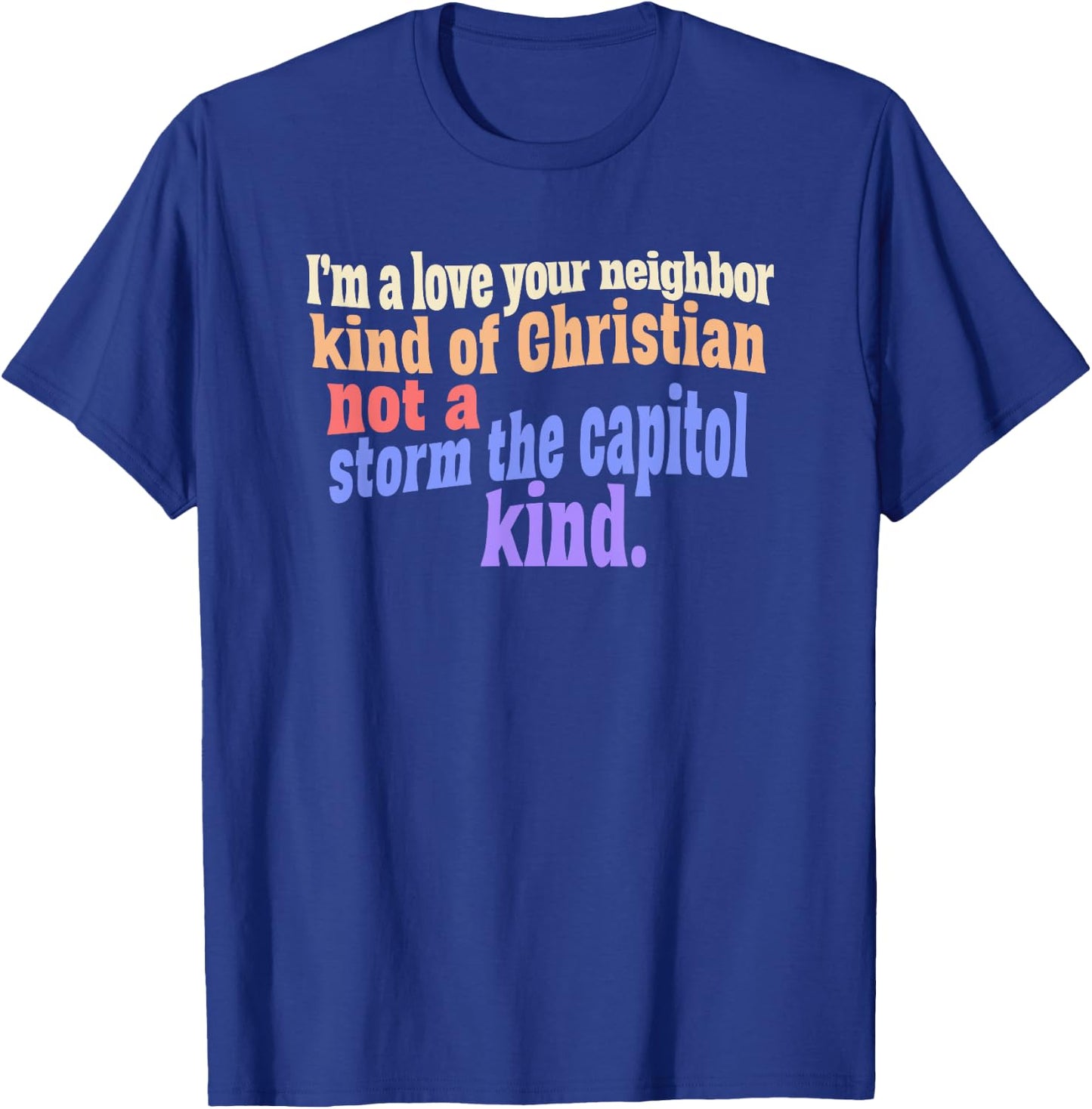 I'm a Love Your Neighbor Christian T-Shirt - T-Shirt | Royal