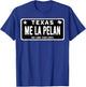 Me La Pelan Texas El Cuhh Takuache License Plate Trokiando T-Shirt - T-Shirt | Royal
